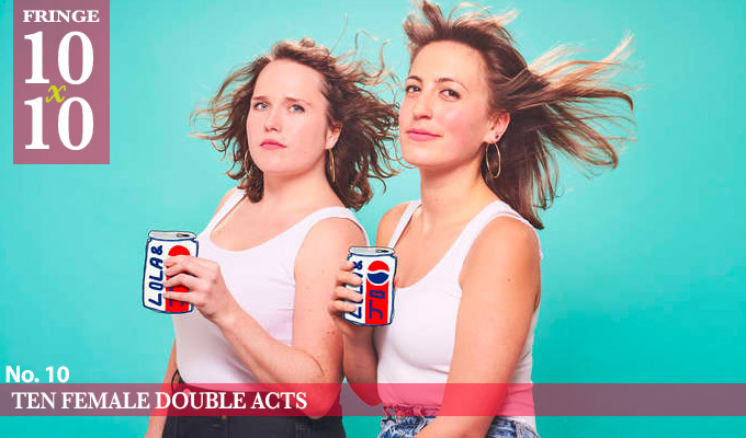 Edinburgh 10x10: 10 female double acts | Sisters in comedy (and occasionally real life)
