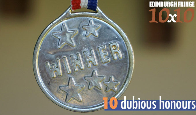 Edinburgh Fringe 10x10: Ten dubious honours | What does 'award-winning' really mean?