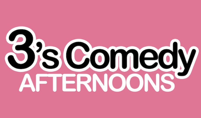  3's Comedy: Afternoons