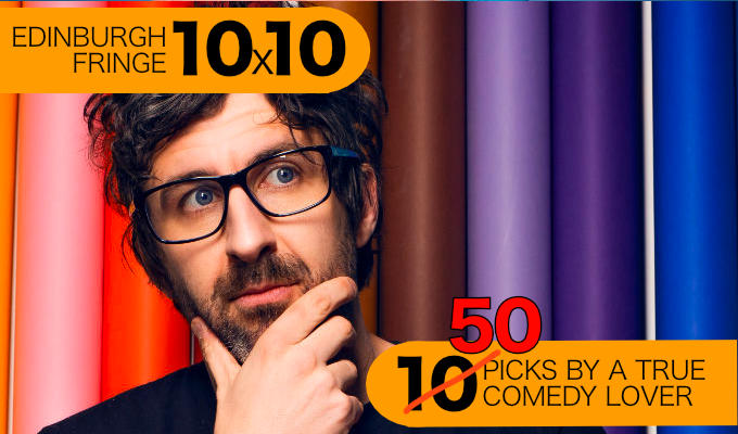 50 Edinburgh shows picked by a true comedy lover | ...and how Mark Watson's using it to help improve the Fringe