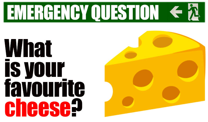 What’s your favourite cheese? | Today's Emergency Question