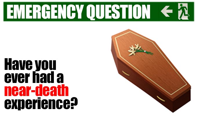 Have you ever had a near-death experience? | Some great answers to Richard Herring's Emergency Question today