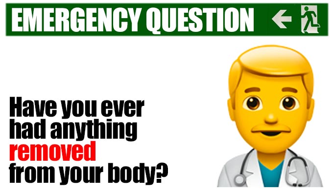 Have you ever had anything removed from your body? | Comics share their answers to another of Richard Herring's Emergency Questions