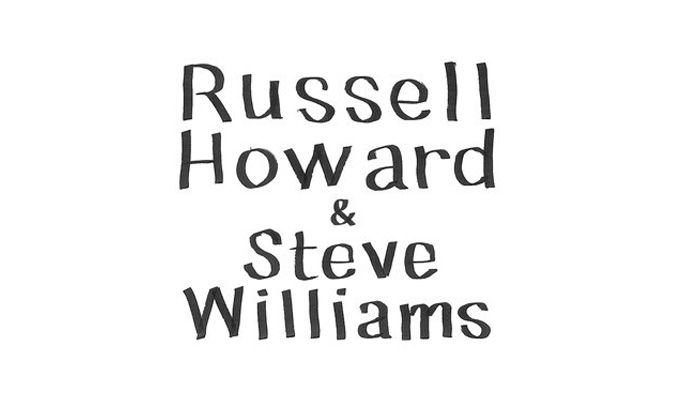  Russell Howard and Steve Williams Work in Progress