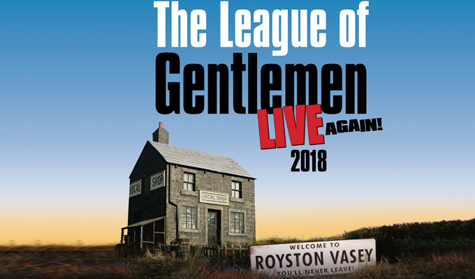 Two more dates for League Of Gentlemen tour | Leeds and London