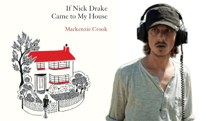 Mackenzie Crook writes his first adult book | If Nick Drake Came To My House is about meeting your heroes