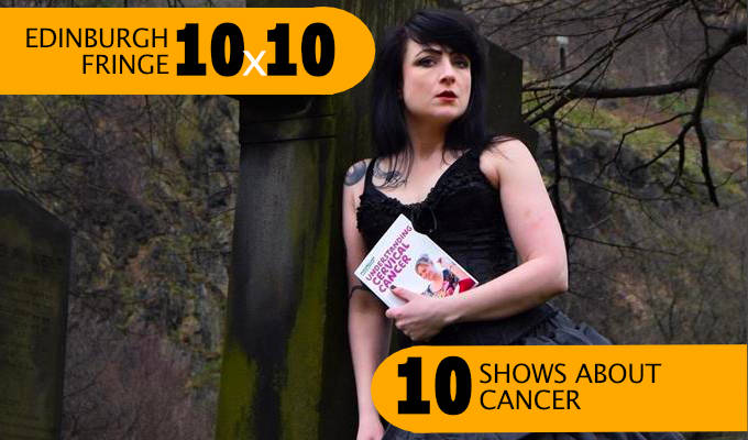 Edinburgh Fringe 10x10: Ten shows that talk about cancer | Finding humour from a tumour...