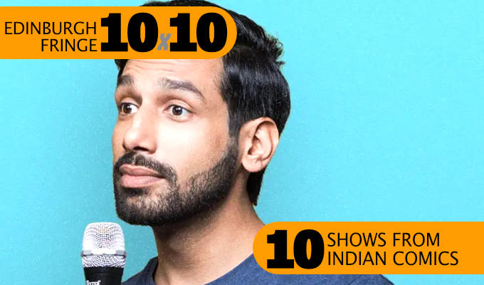 Edinburgh Fringe: 10 shows from Indian comedians | Previewing the festival Edinburgh Fringe: 10 shows from Indian comedians | Previewing the festival
