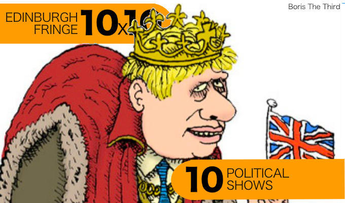 Ten political shows at the 2022 Edinburgh Fringe | Boris still looms large at the festival