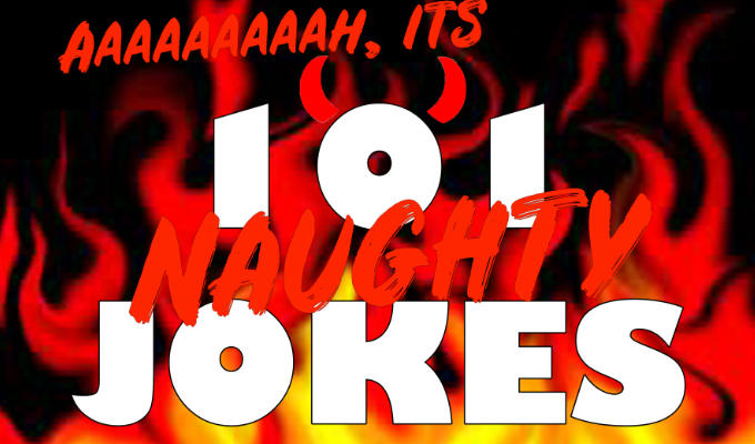  Aaaaaaaaaargh! It's 101 Naughty Jokes in 30 minutes