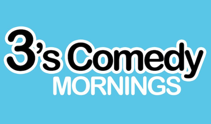 3's Comedy: Mornings 3's Comedy: Mornings