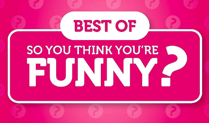  Best of So You Think You're Funny?