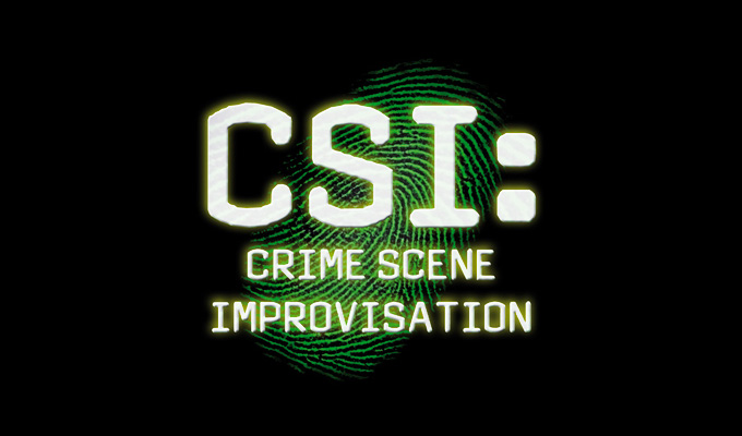  CSI: Crime Scene Improvisation
