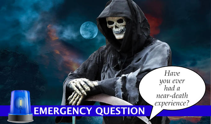 Emergency Questions: Have you ever had a near-death experience? | Edinburgh Fringe comedians answer