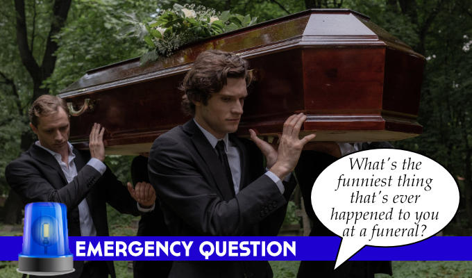 Emergency Question: What's the funniest thing that's ever happened to you at a funeral? | Edinburgh Fringe comedians answer