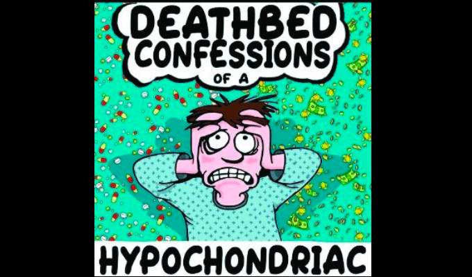 Deathbed Confessions of a Hypochondriac | Edinburgh Fringe comedy review