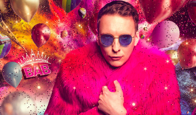 Joe Lycett hosts a big Pride party... | The best of the week's comedy on TV and radio Joe Lycett hosts a big Pride party... | The best of the week's comedy on TV and radio