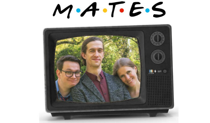 MATES: The Improvised 90s Sitcom MATES: The Improvised 90s Sitcom