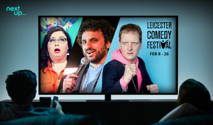 NextUp to stream 18 Leicester Comedy Festival shows | As coverage of last year's event claims viewers in 127 countries