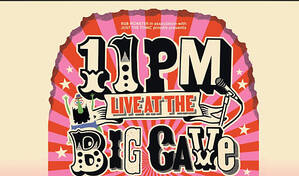 11pm Live at the Big Cave