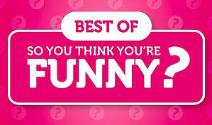 Best of So You Think You're Funny?