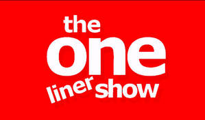 Aaaaaaargh it’s The One Liner Show!