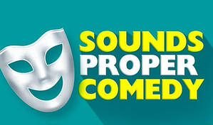 Sounds Proper Comedy Showcase