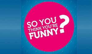 So You Think You're Funny? Competition Heats